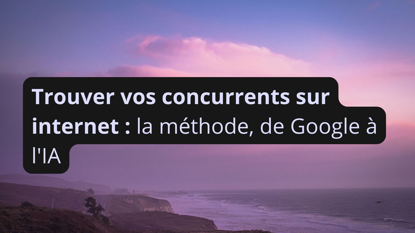 Comment trouver mes concurrents sur internet - methode-Ostratia